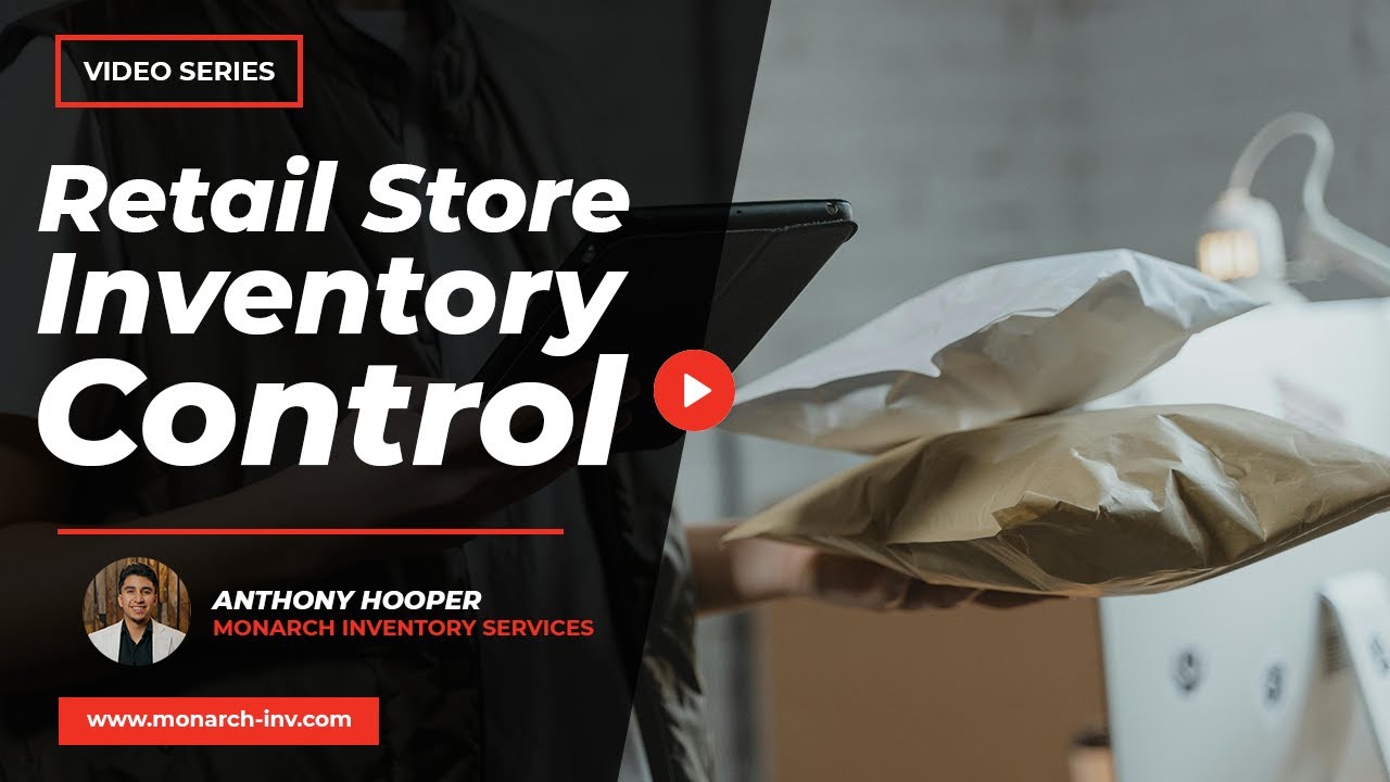 What is Retail Store Inventory Control? Methods, Practices, Tips | Monarch Inventory Services