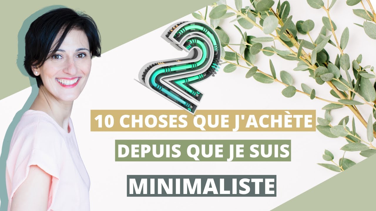 Les 10 choses que j'achète depuis que je suis minimaliste #2