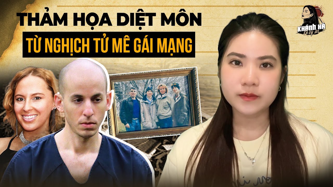 Kinh Hoàng Con Trai Tiễn Cả Nhà 3 Người Vì Mê Gái Trên Web Đen - Vụ Grant Amato | Khánh Hà Kể Kỳ Án
