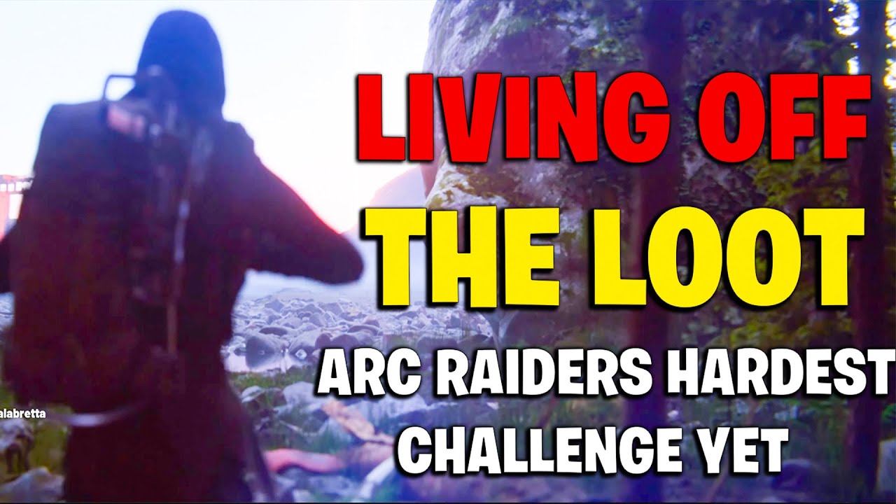 The HARDEST Hardcore ARC Raiders Challenge - Living Off The Loot #1