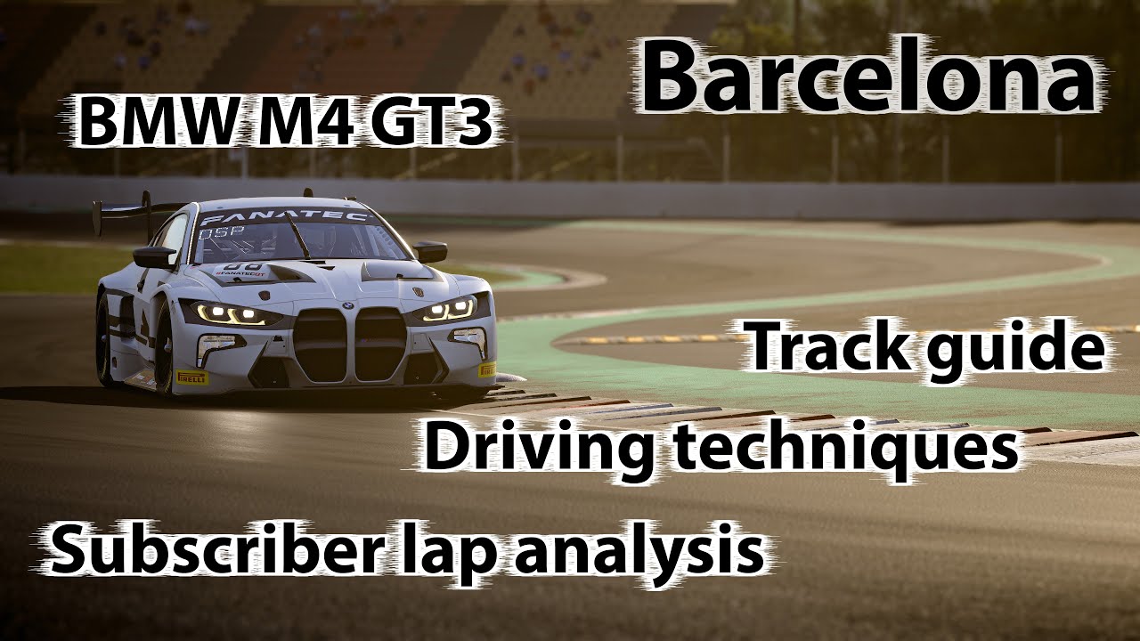 ACC Track guide + driving techniques + subscriber lap analysis: BMW M4 @ Barcelona