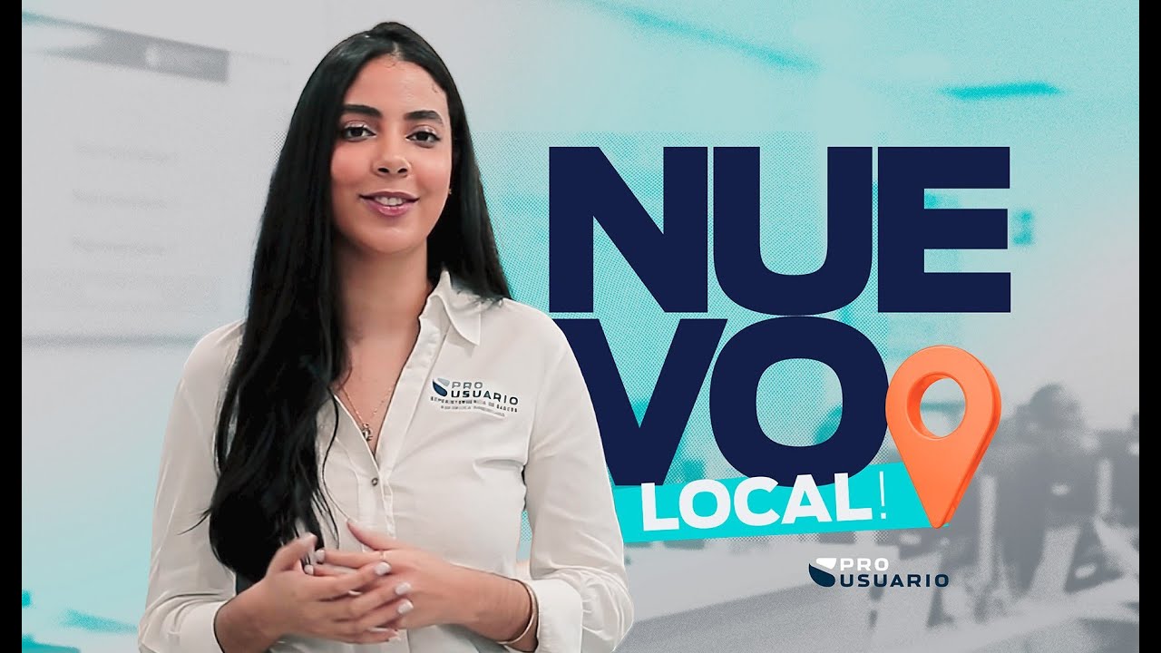 Conoce las nuevas oficinas de ProUsuario
