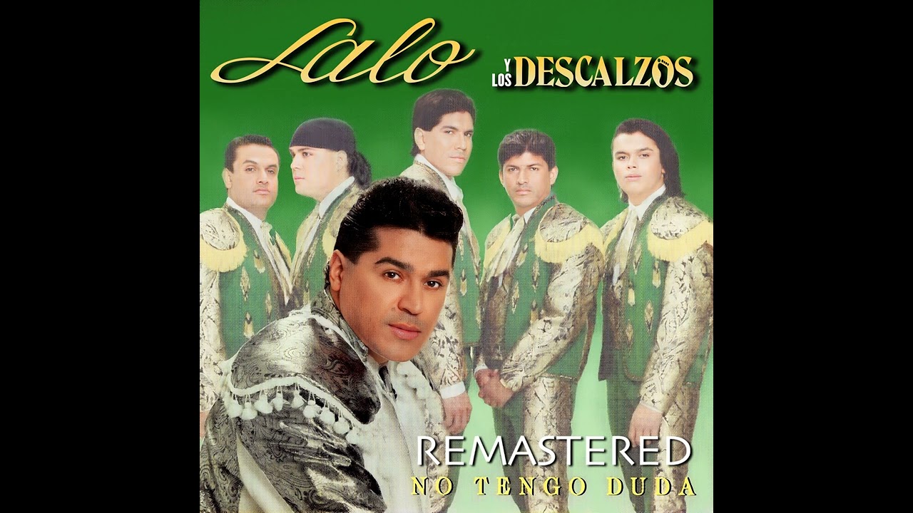Lalo y Los Descalzos - Escucha Amigo (2023 Remastered)