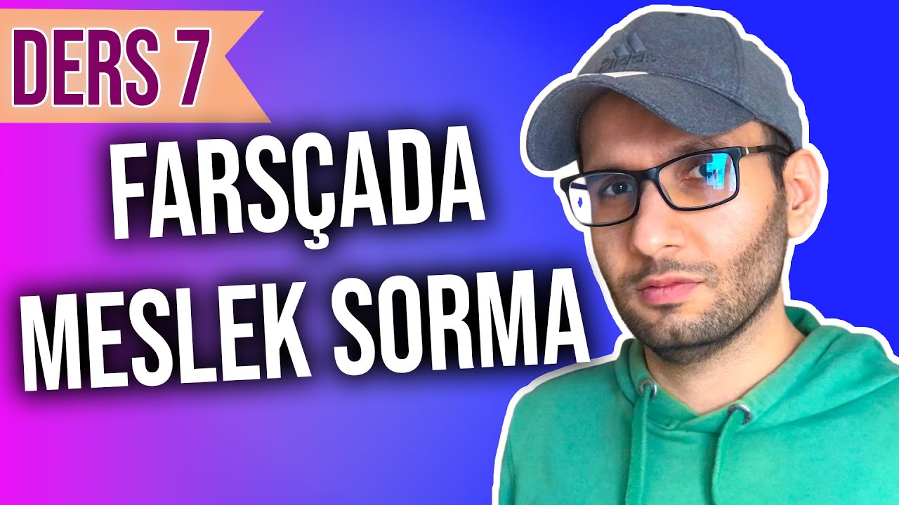 Farsçada Meslek Sorma ve Cevaplama | Farsça Öğreniyorum Ders 7