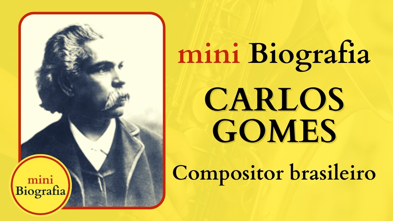 Biografia de Ant&ocirc;nio Carlos Gomes, Compositor Brasileiro