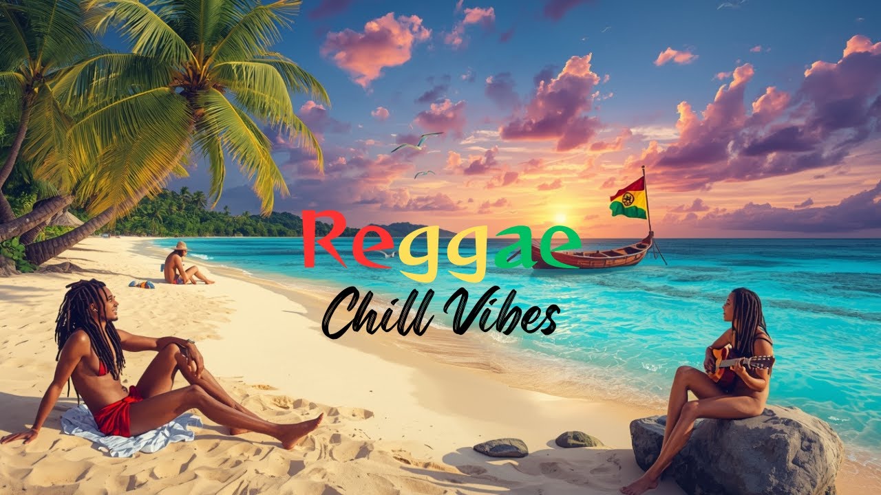 Reggae Chill Vibes 🌴 1 Hour of Feel-Good Island Music for Relaxing & Unwinding