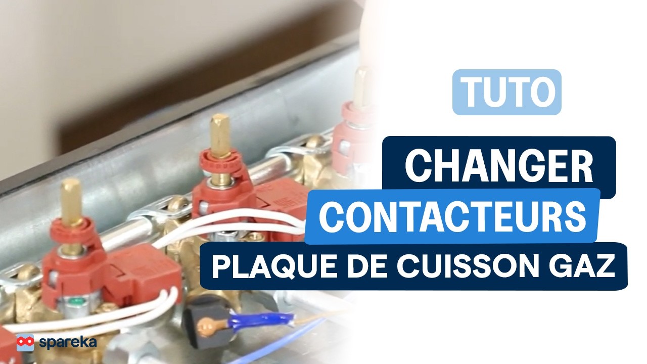 Comment changer les contacteurs d'une plaque de cuisson gaz - Tuto