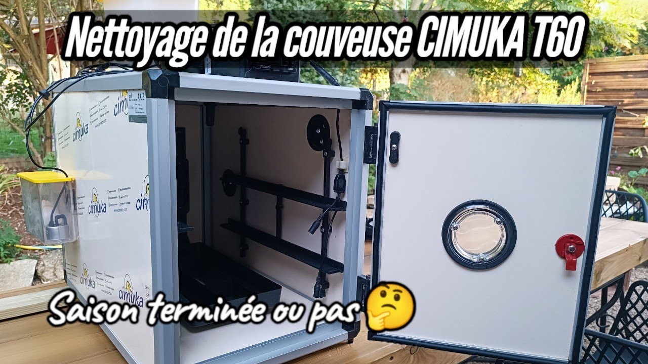 COUVEUSE CIMUKA T60 nettoyage complet fin de saison