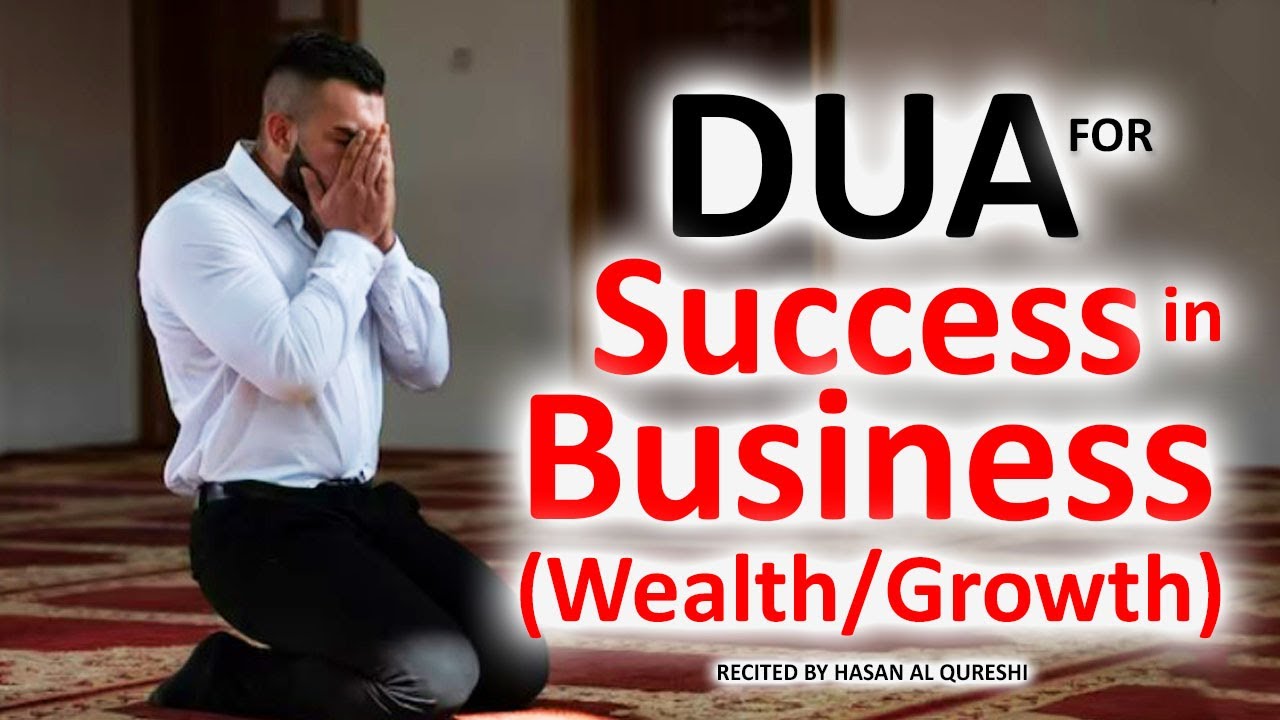 This Dua Will Make You Very Successful in Business, Increase in Wealth and Growth