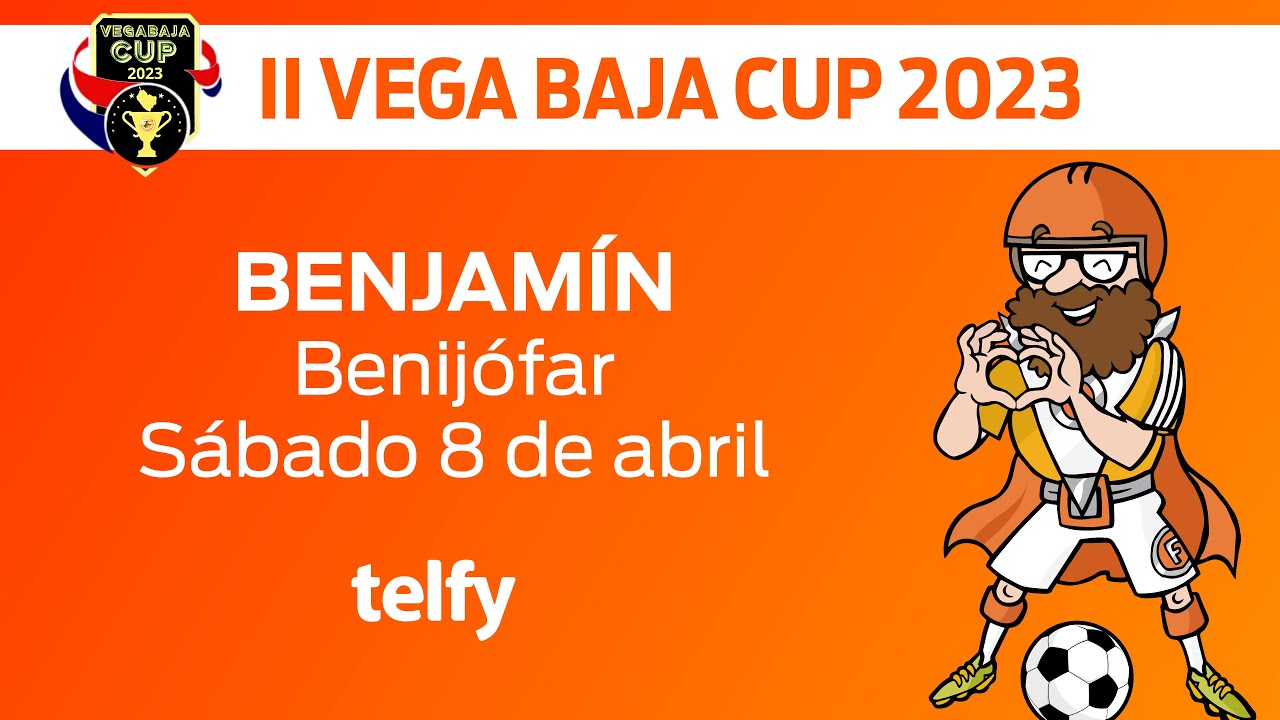 Vegabaja CUP 2023 - Benjamín - Benijófar