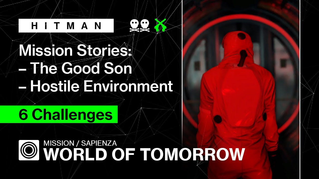 HITMAN | Sapienza | World of Tomorrow – Mission Stories: The Good Son & Hostile Environment