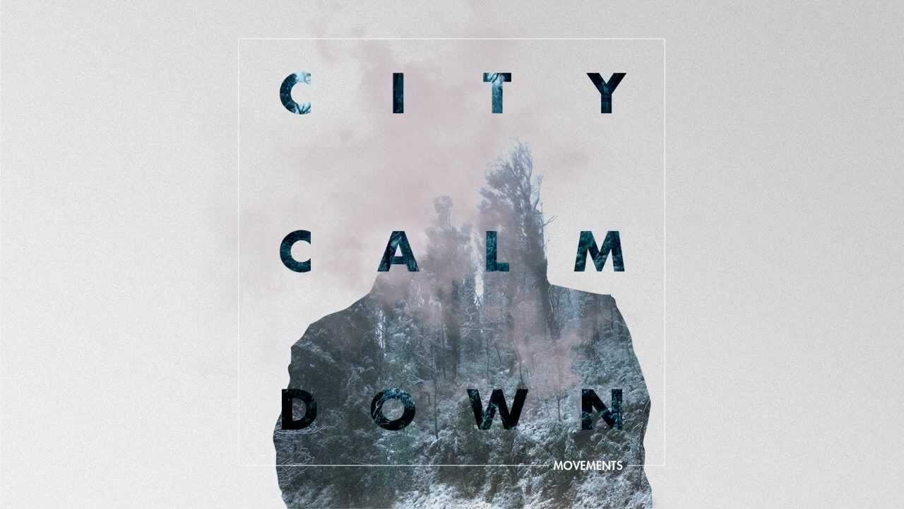 City Calm Down | Pleasure and Consequence | Movements EP