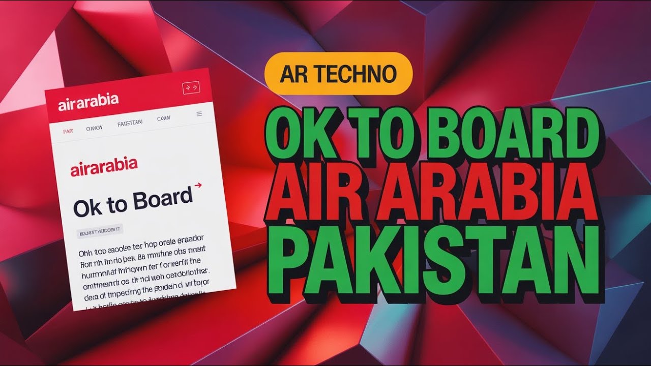 OK To Board  Air Arabia From Pakistan 2026 - OK To Board (OTB) Apply Pakistan 2026