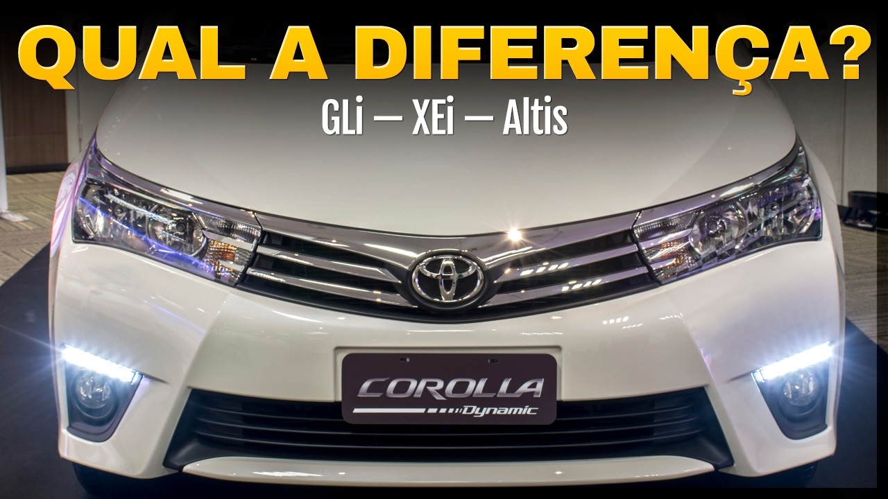 COROLLA XEI, GLI ou ALTIS? Veja TODAS as diferenças nas versões 2014 a 2017