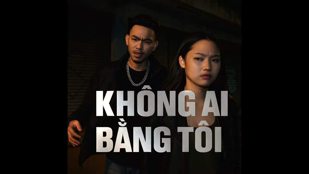 KH&Ocirc;NG AI BẰNG T&Ocirc;I   | MV OFFICIAL | Trap Việt 2025