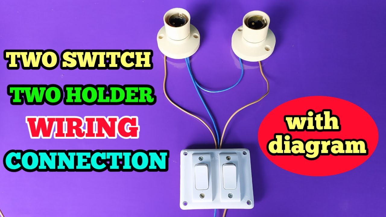 TWO SWITCH TWO HOLDER WIRING CONNECTION WITH DIAGRAM