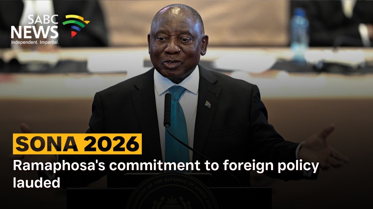 SONA 2026 | Ramaphosa's commitment to foreign policy lauded
