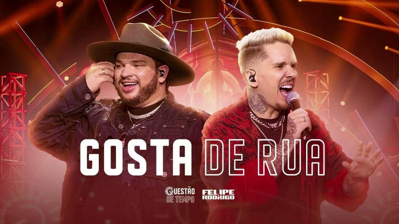 Gosta de Rua - J&aacute; que c&ecirc; gosta tanto de rua, Pega suas coisas e vaza - Felipe e Rodrigo