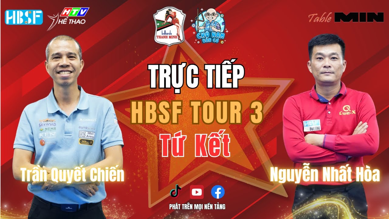 Tứ kết | Trần Quyết Chiến vs Nguyễn Nhất H&ograve;a | Giải HBSF Tour 3 - Carom 3 băng