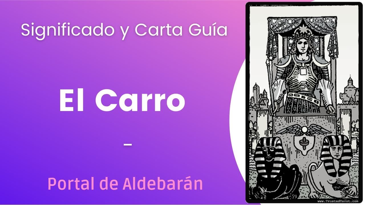 El Carro 🚗 Significado en el Tarot y Carta Guía