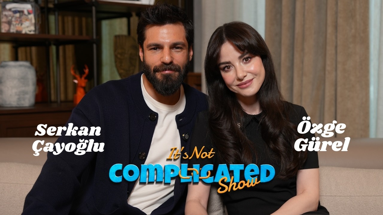 Episode #41 | &Ouml;zge G&uuml;rel & Serkan &Ccedil;ayoğlu | It&rsquo;s Not Complicated Show