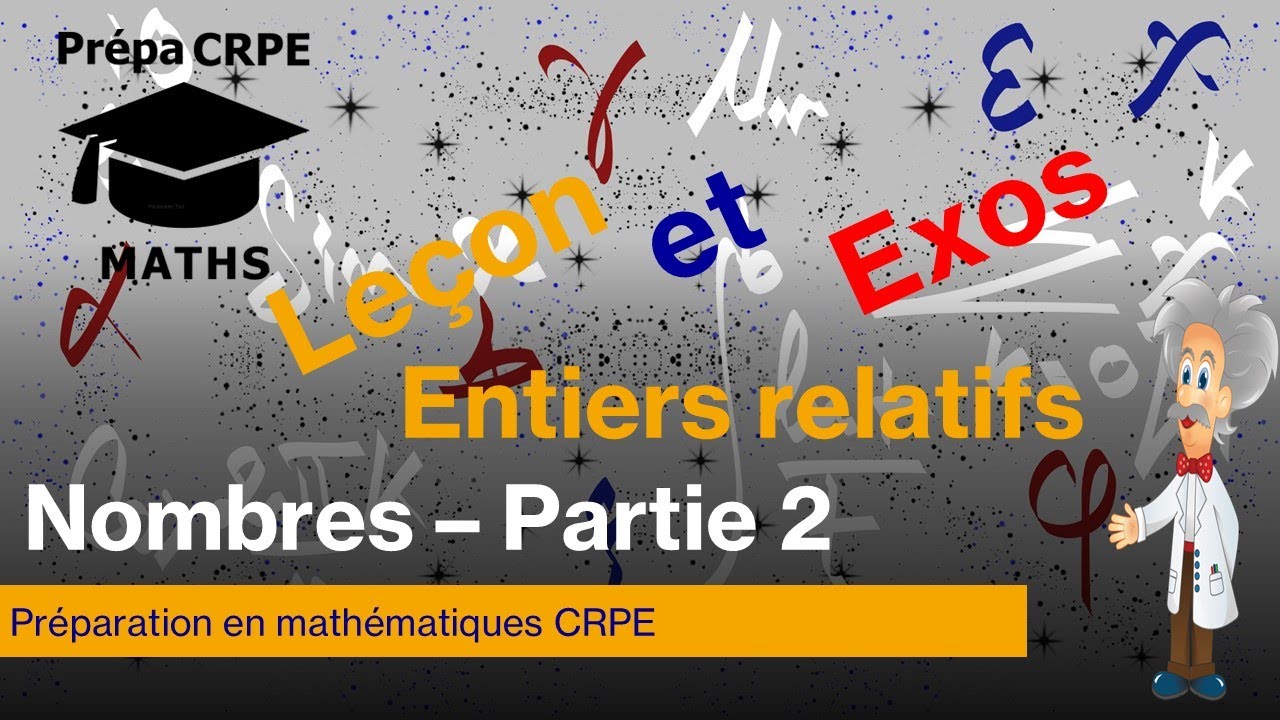 CRPE Mathématiques-Nombres et ensembles de nombres-Partie 2 : les entiers relatifs