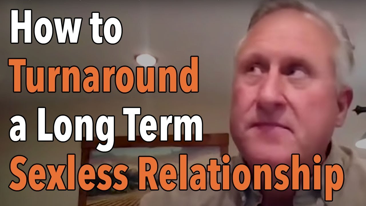 How to Turnaround a Long Term Sexless Relationship