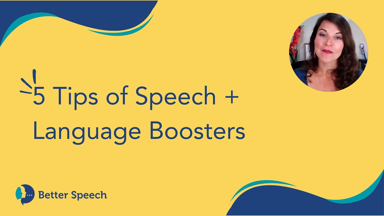 5 Tips of Speech + Language Boosters