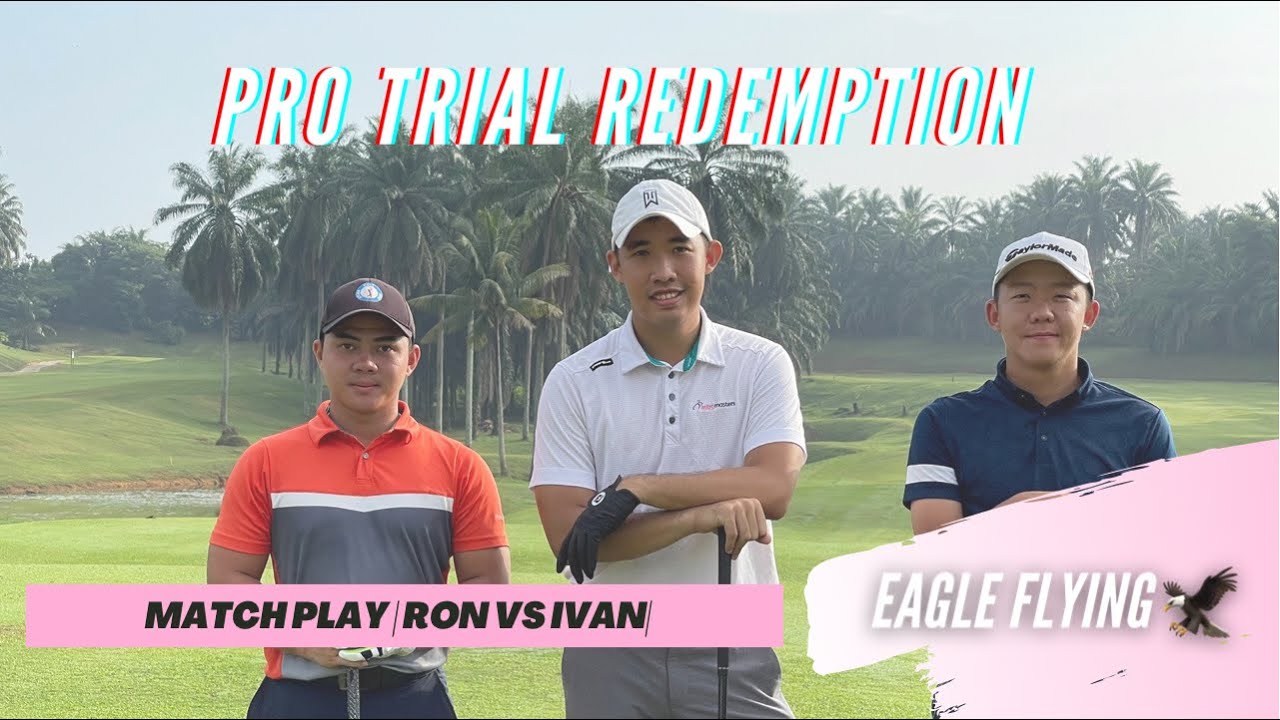 Bukit Beruntong Golf & Country Club: Post PGAM PRO TRIAL | Ivan VS Ron |