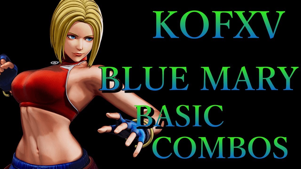 【KOF15】THE KING OF FIGHTERS XV ブルーマリー 基本 コンボ【KOFXV BLUE MARY BASIC COMBOS】