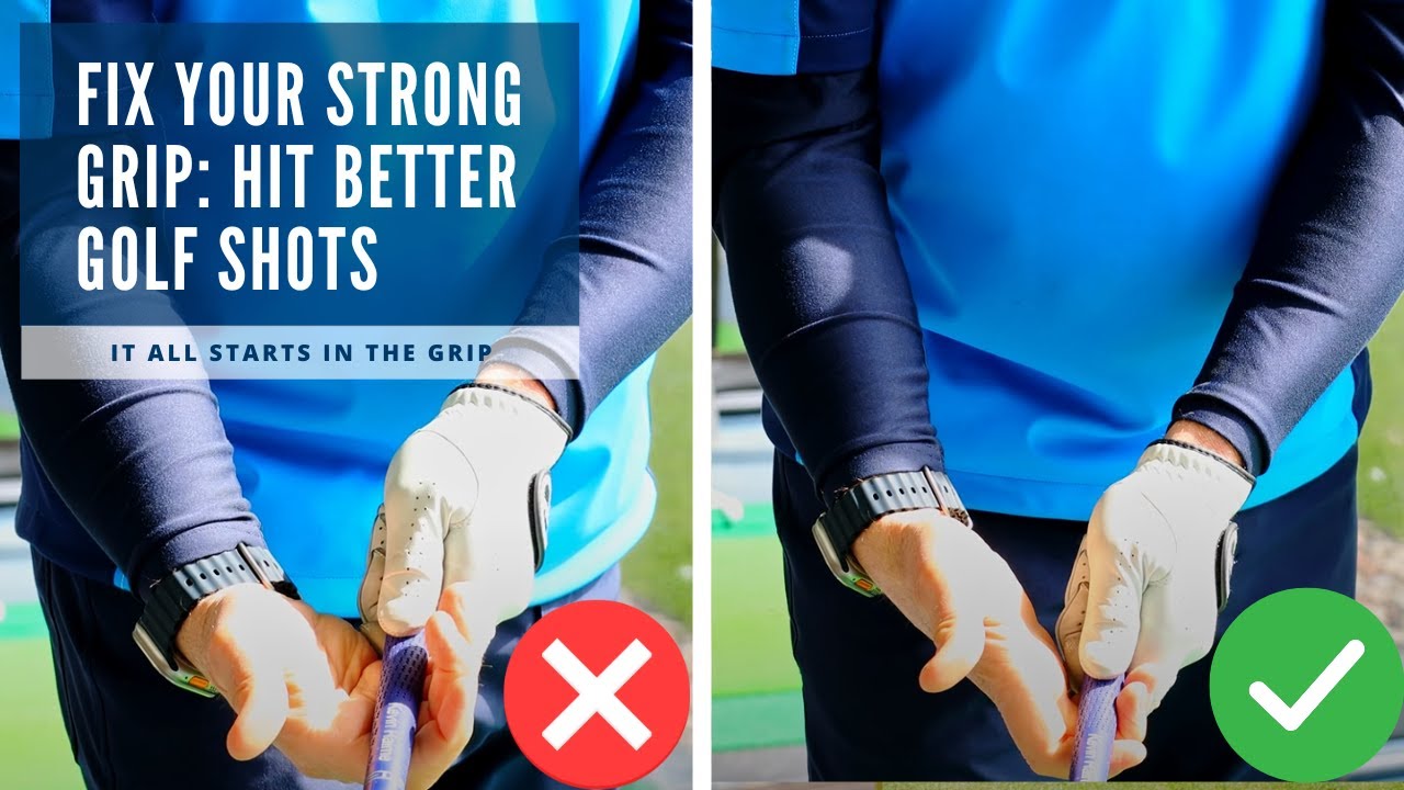 Correct Your Strong Grip to Hit Better Shots