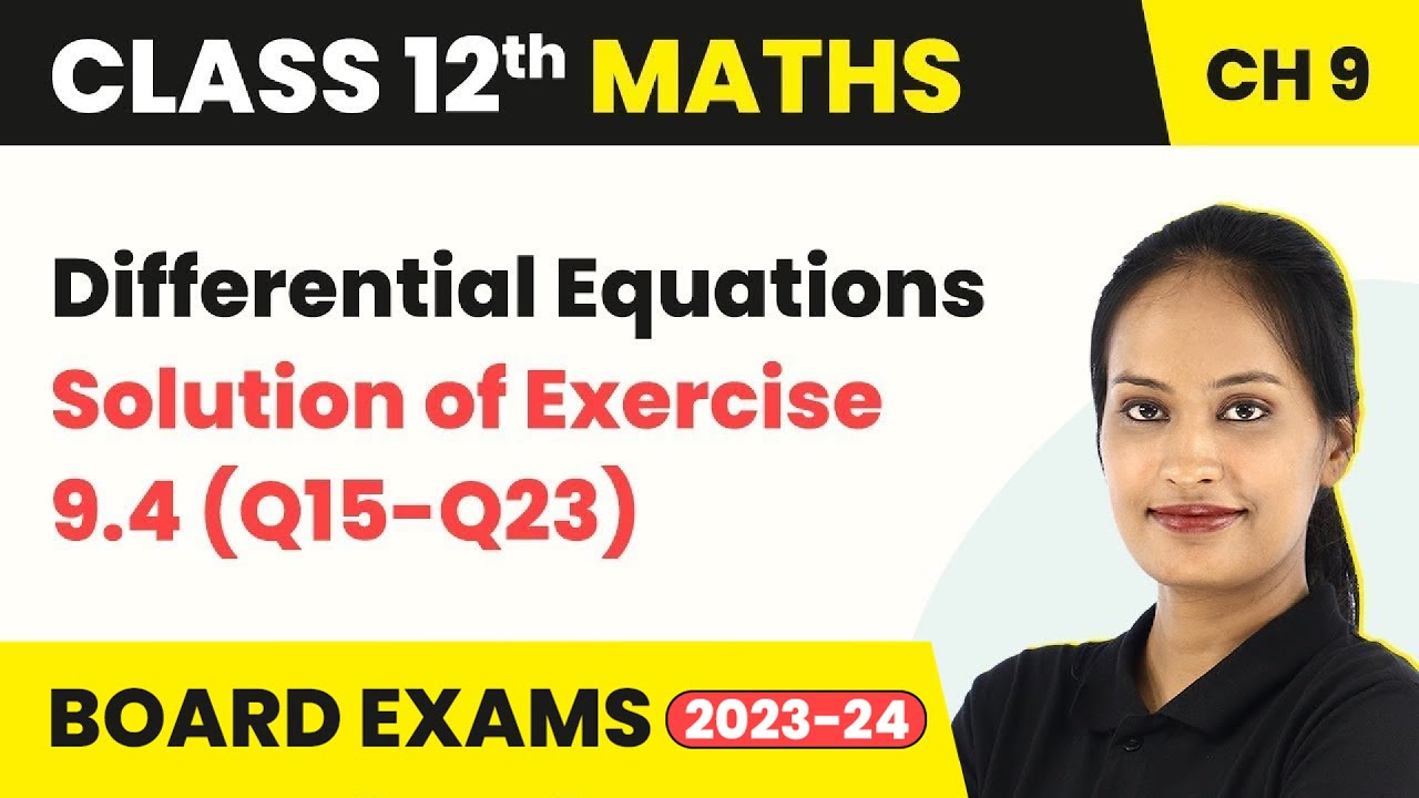 Differential Equations - Solution of Exercise 9.4 (Q15-Q23) | Class 12 Maths Chapter 9 CBSE/IIT-JEE