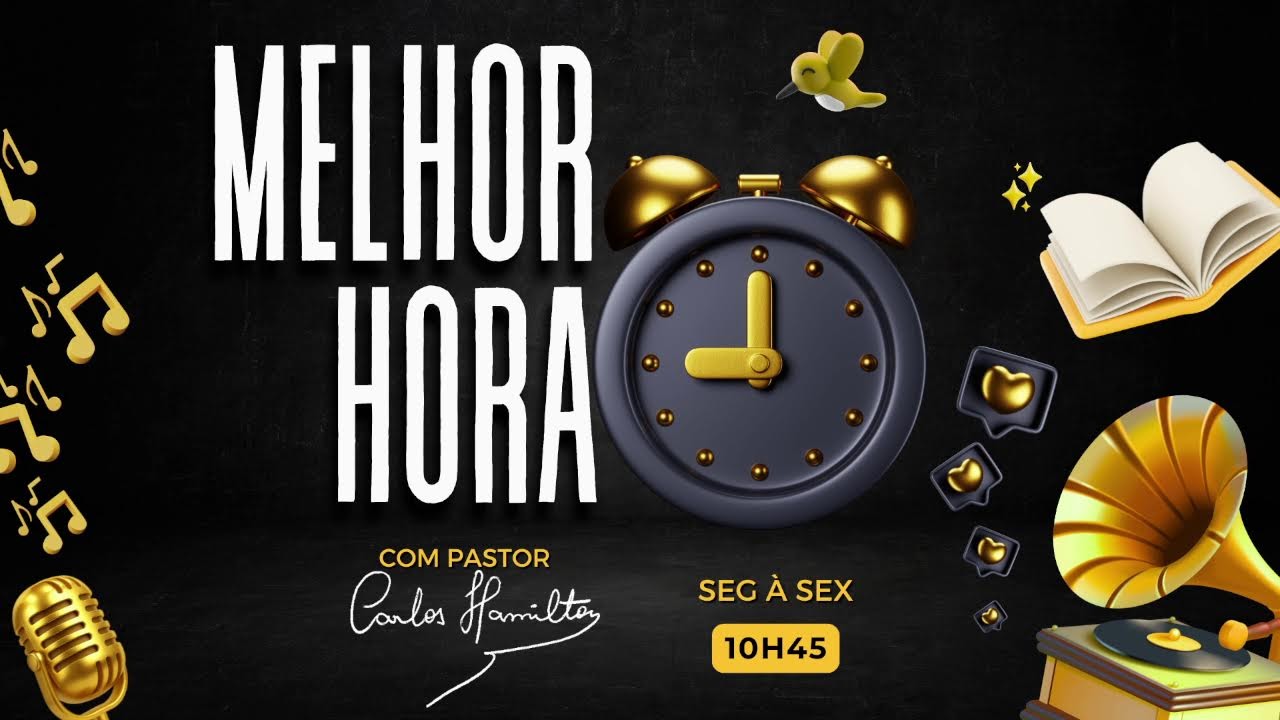 PROGRAMA MELHOR HORA com o PASTOR CARLOS HAMILTON 18.03.2026