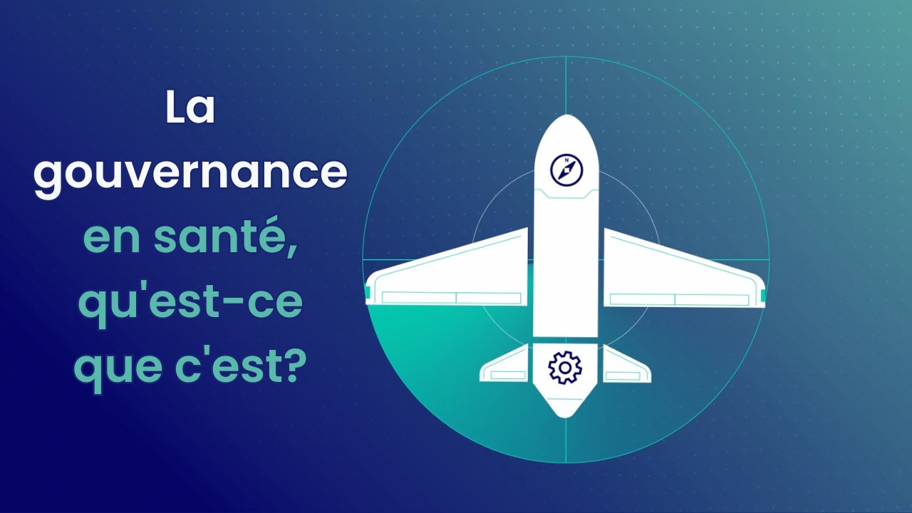 La gouvernance en sant&eacute;, qu'est-ce que c'est?