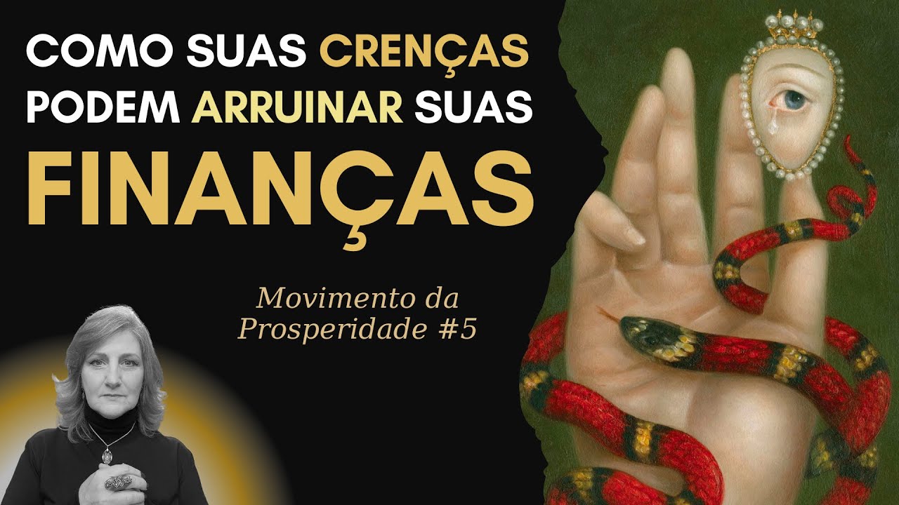 COMO SUAS CRENÇAS PODEM ARRUINAR SUA VIDA FINANCEIRA | Mabel Cristina Dias