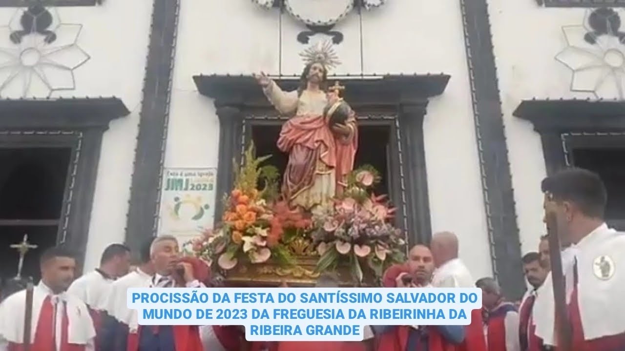 PROCISSÃO DA FESTA DO SANTÍSSIMO SALVADOR DO MUNDO DE 2023 DA FREGUESIA RIBEIRINHA DA RIBEIRA GRANDE