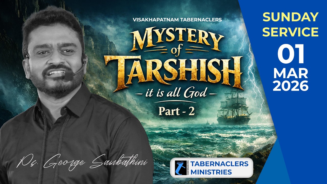 Mystery of Tarshish | Part-2 | Ps.George Sambathini | Tabernaclers Ministries