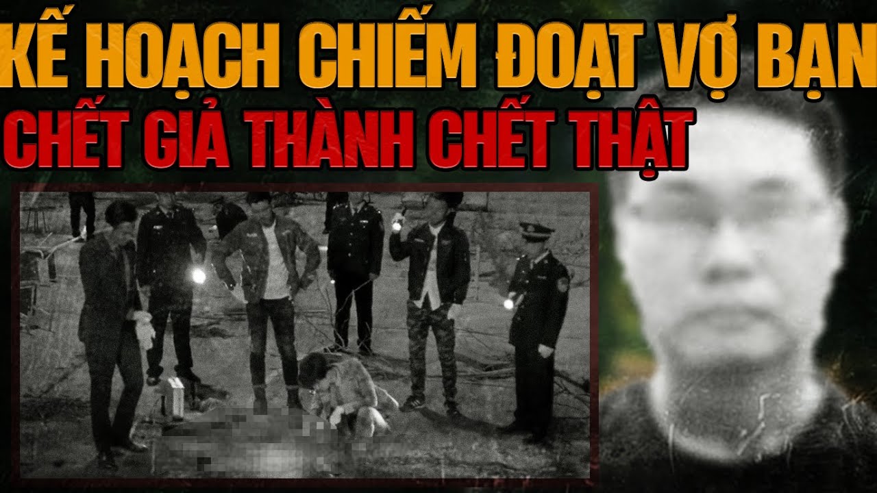 Kỳ Án Trung Quốc:  Kế Hoạch Giả Chết & Âm Mưu Chiếm Đoạt Người Tình