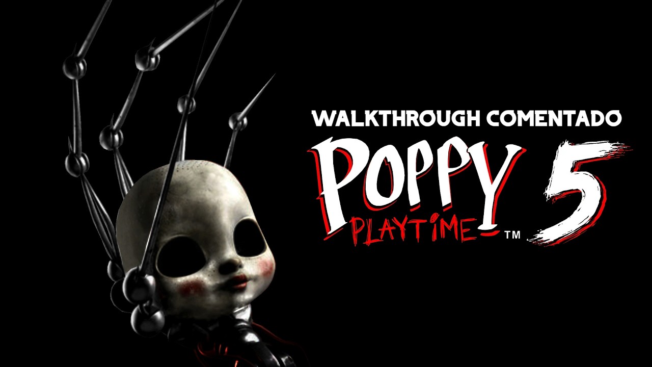 POPPY PLAYTIME CAPÍTULO 5 - FULL WALKTHROUGH [COMENTADO]