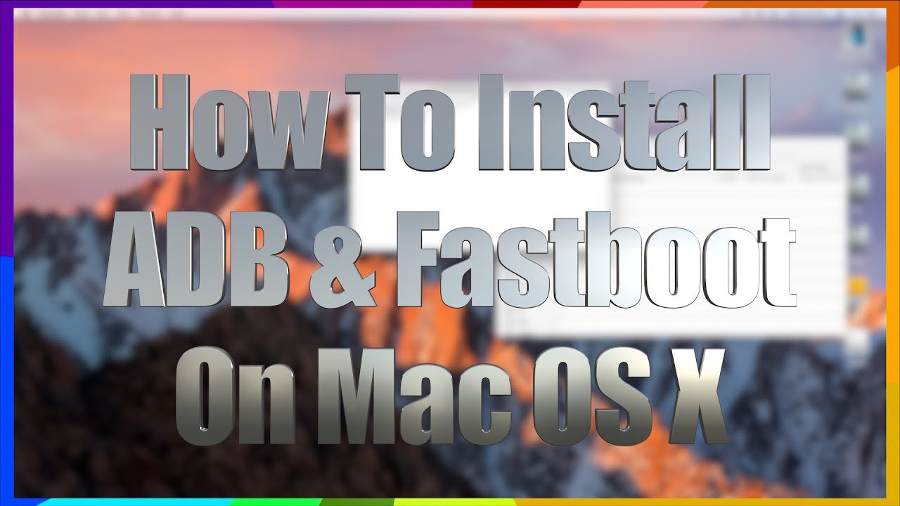 HOW TO ANDROID: Install ADB & Fastboot on Your Mac - The EASIEST & SAFEST Way - Permanent Method