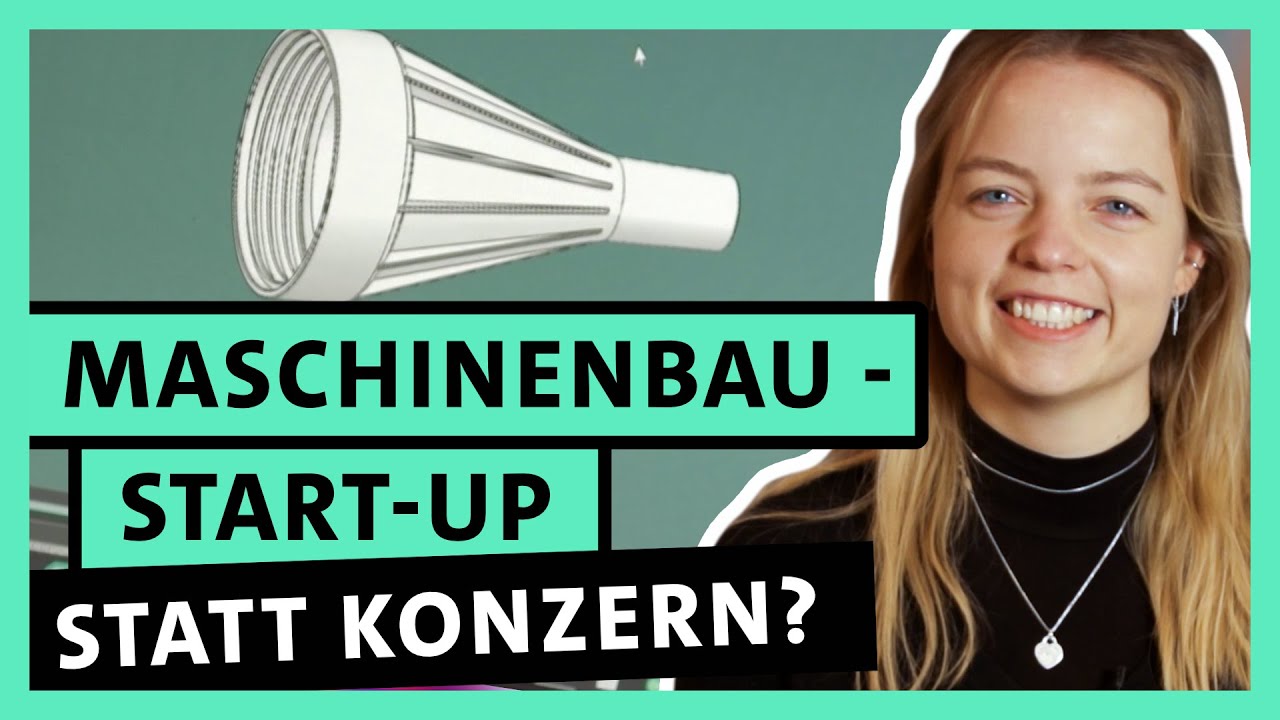 Maschinenbauingenieurin werden: Kreatives Start-up statt großer Konzern | alpha Uni
