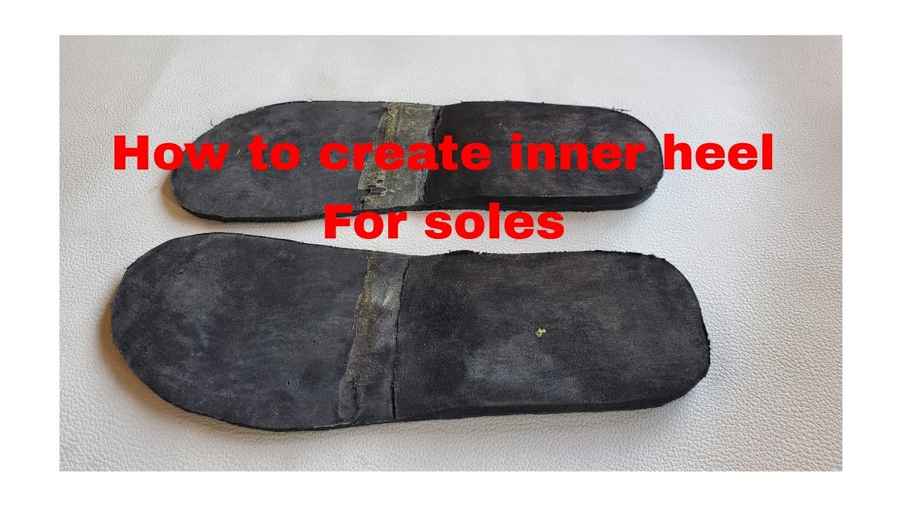 How to make shoes at home (creating inner heel for your sole)