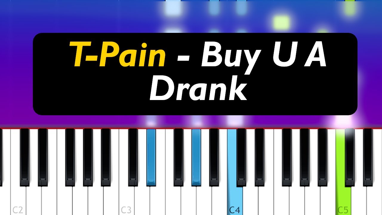 T-Pain - Buy U A Drank (Piano Tutorial)