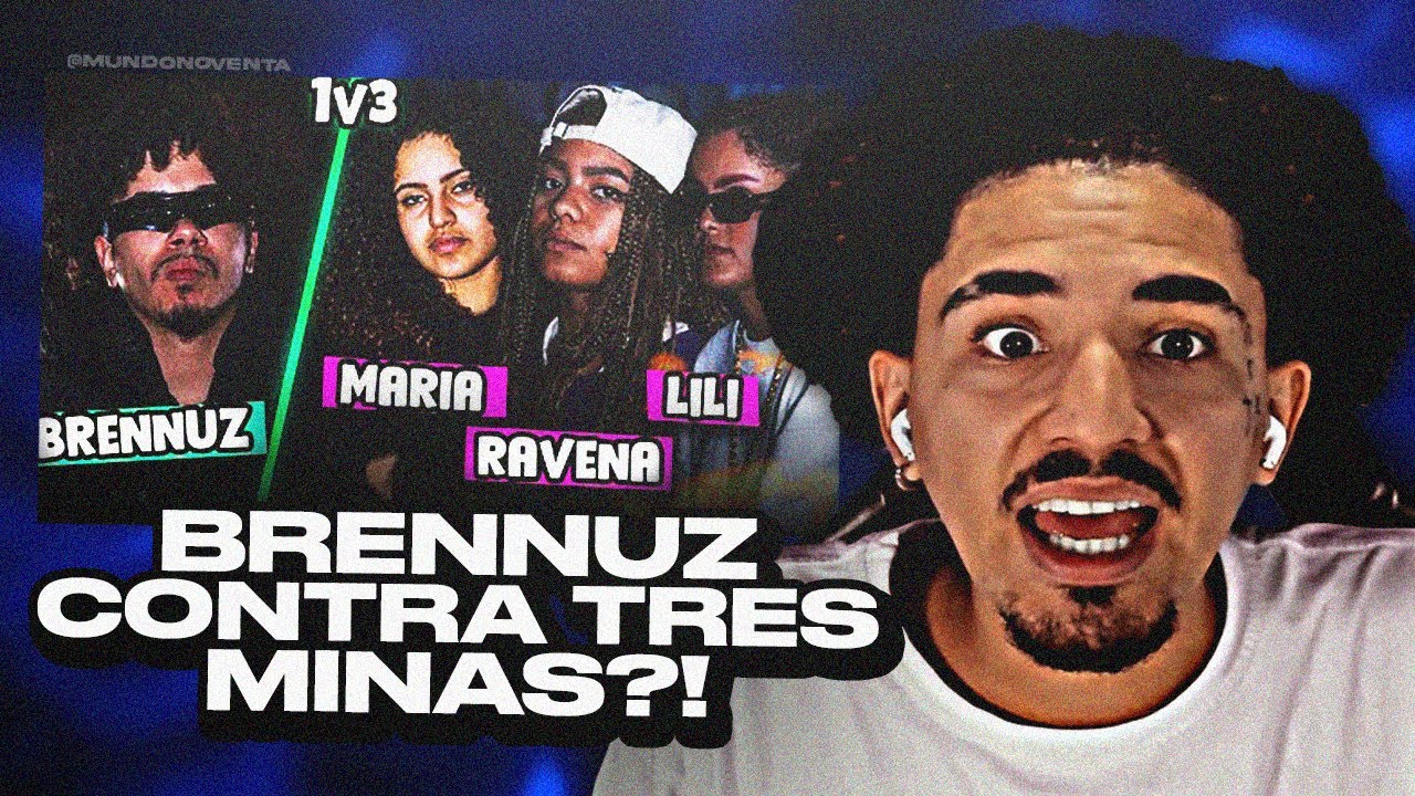 NOVENTA REAGE a (🔥🔥🔥) BRENNUZ x MARIA, RAVENA E LILI | 1 FASE | #BDN150
