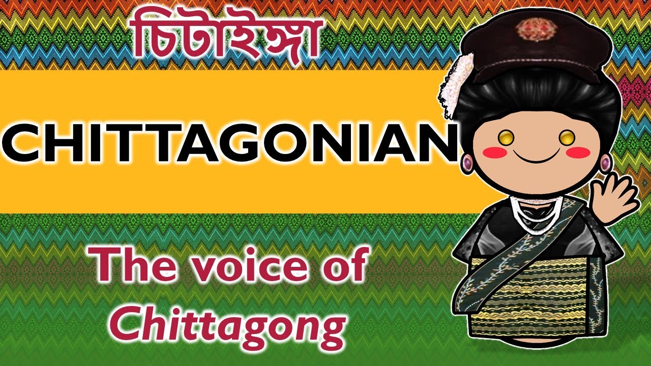 Chittagonian: Language, Identity, and the Spirit of Chittagong