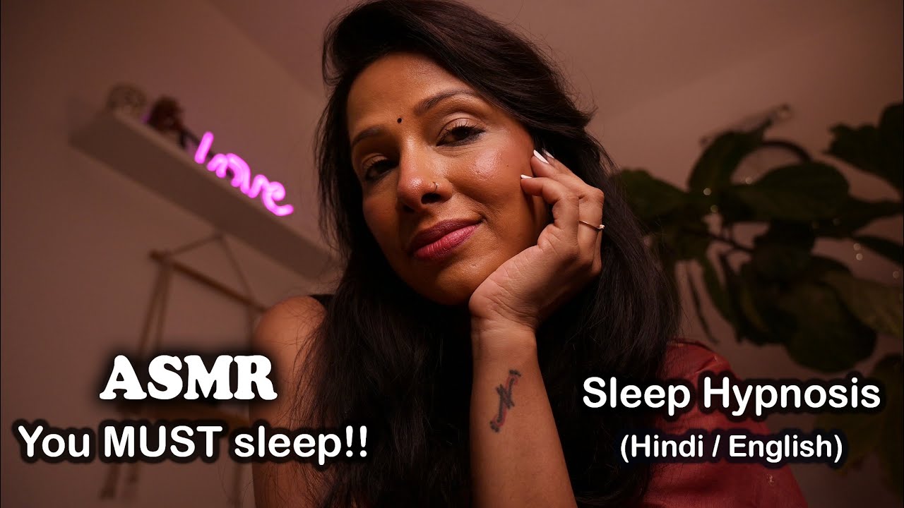 ASMR Sleep Hypnosis (Hindi & English) | You MUST Sleep! | Deep Relaxation