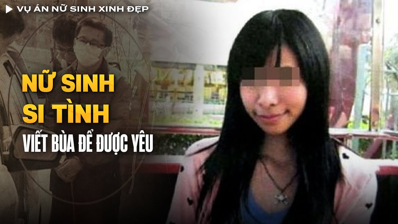 Vụ Án Nữ Sinh Xinh Đẹp Mất Cả Tiền Lẫn Mạng Sống Vì Tin Vào Bùa Ngải | Vụ Án Có Thật