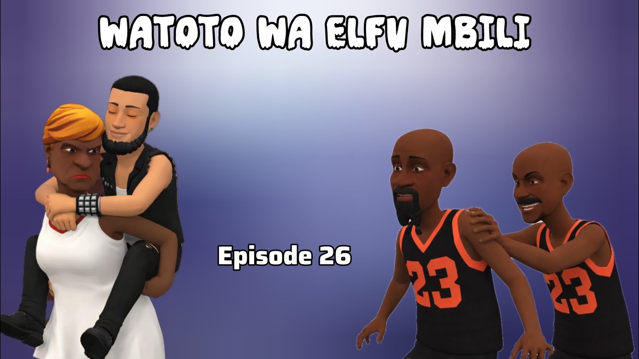 Watoto Wa Elfu Mbili |Episode 26|