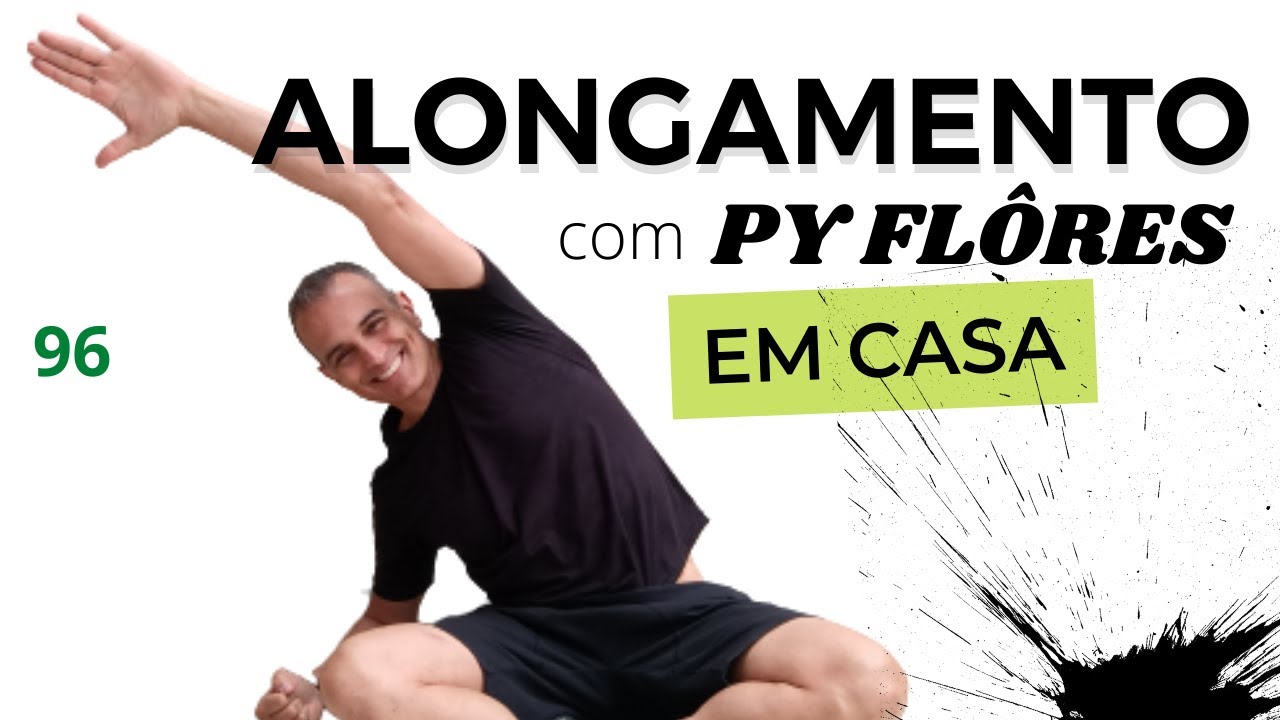 Alongamento e Mobilidade, Mais sa&uacute;de para VOC&Ecirc; - Aula 96