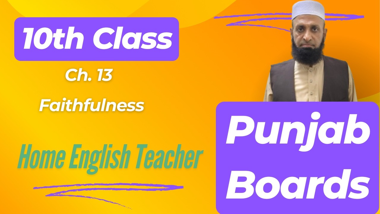 10th English | Chapter 13 | Faithfulness | Punjab Boards